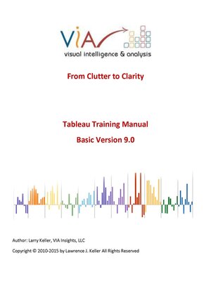 cover image of Tableau Training Manual 9.0 Basic Version: This Via Tableau Training Manual Was Created for Both New and Intermediate